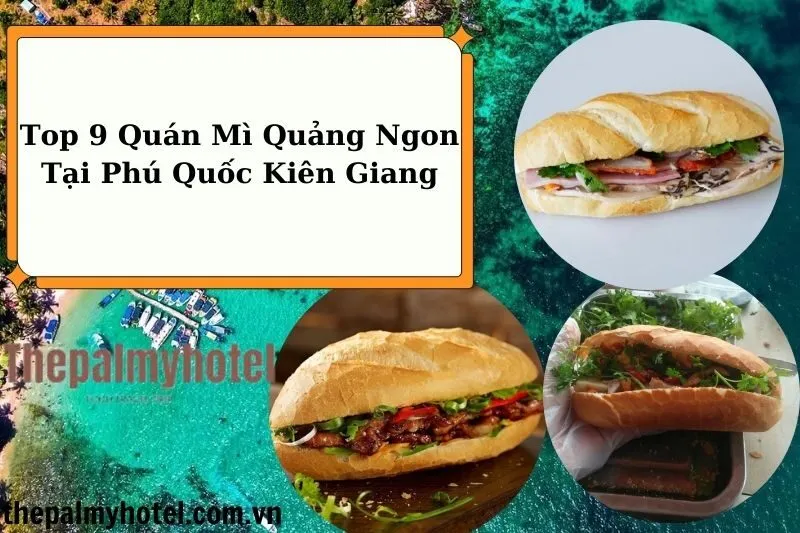 Khám phá Top Quán Bánh Mì Phú Quốc 2025 Ăn là nghiền