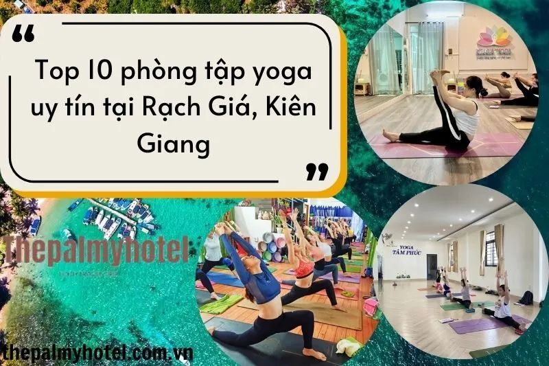 Top 10 Phòng Tập Yoga Rạch Giá Chuyên nghiệp và Hiện Đại
