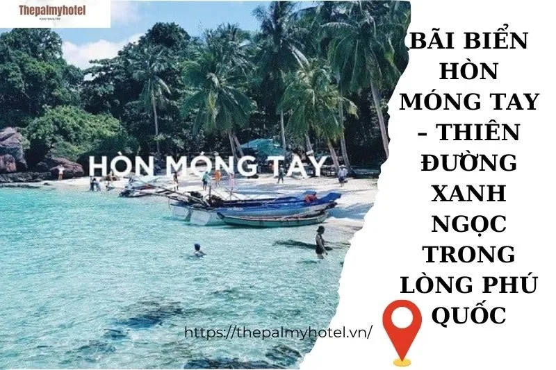 Bãi biển Hòn Móng Tay – Thiên đường xanh ngọc trong lòng Phú Quốc