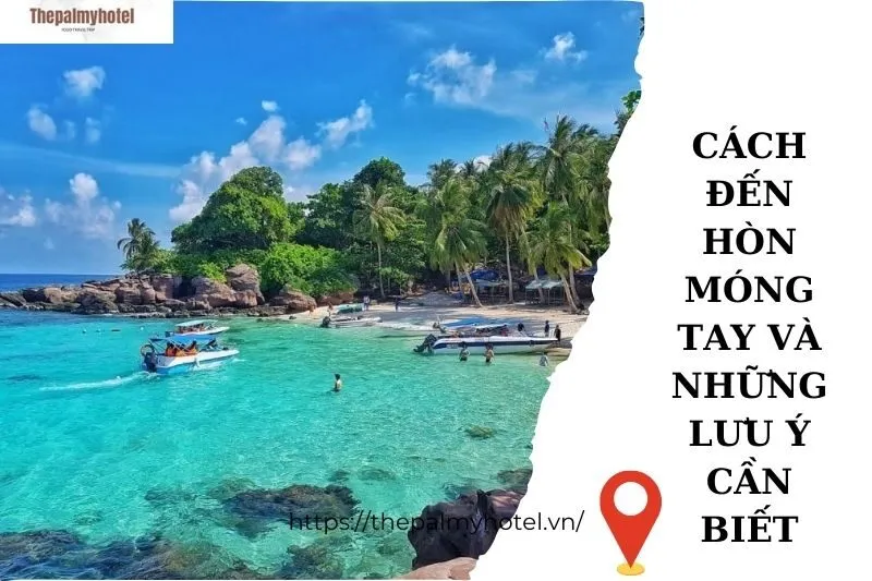 Cách đến Hòn Móng Tay và những lưu ý cần biết