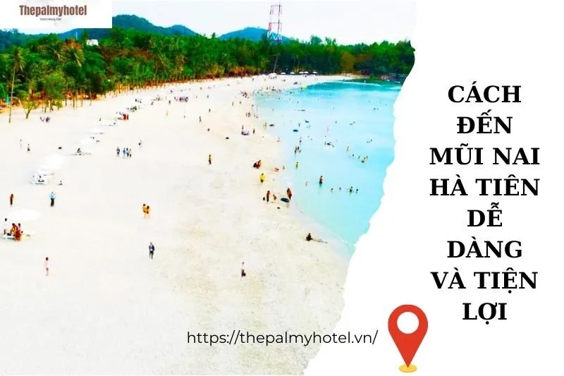 Cách đến Mũi Nai Hà Tiên dễ dàng và tiện lợi