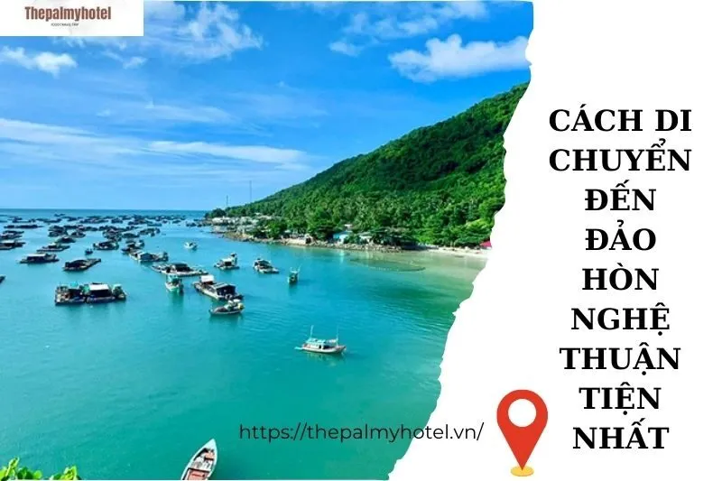 Cách di chuyển đến Đảo Hòn Nghệ thuận tiện nhất