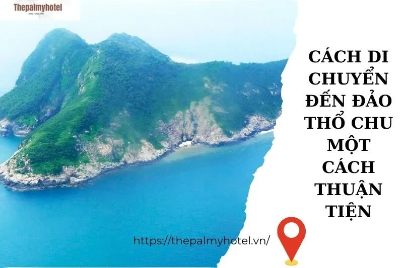 Cách di chuyển đến đảo Thổ Chu một cách thuận tiện