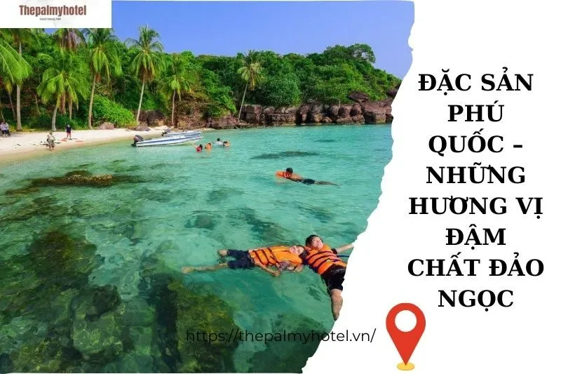 Đặc Sản Phú Quốc – Những Hương Vị Đậm Chất Đảo Ngọc
