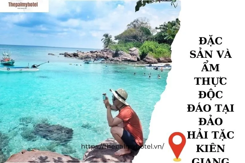 Đặc sản và ẩm thực độc đáo tại đảo Hải Tặc Kiên Giang