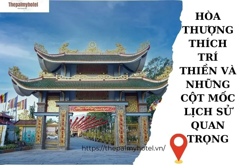 Hòa thượng Thích Trí Thiền và những cột mốc lịch sử quan trọng