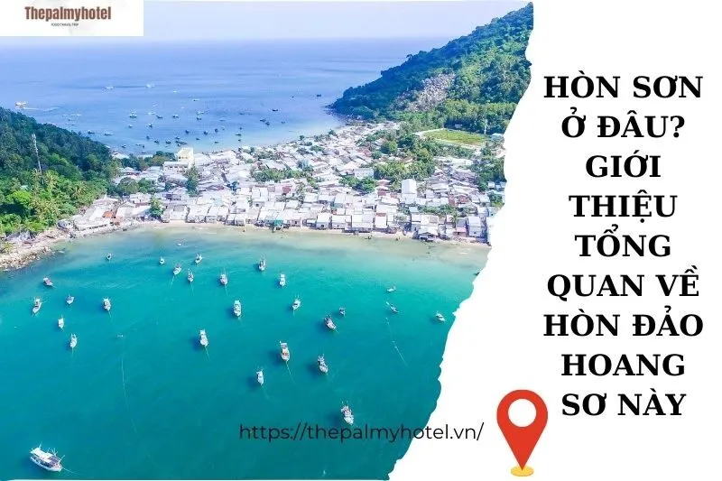 Hòn Sơn ở đâu? Giới thiệu tổng quan về hòn đảo hoang sơ này