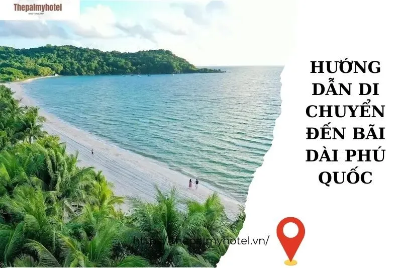 Hướng dẫn di chuyển đến Bãi Dài Phú Quốc