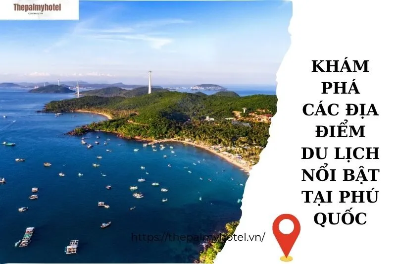 Khám Phá Các Địa Điểm Du Lịch Nổi Bật Tại Phú Quốc