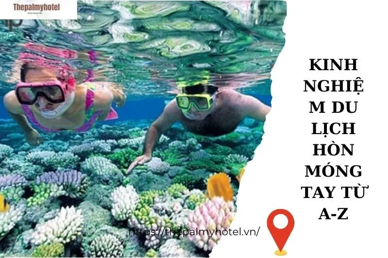 Kinh nghiệm du lịch Hòn Móng Tay từ A-Z