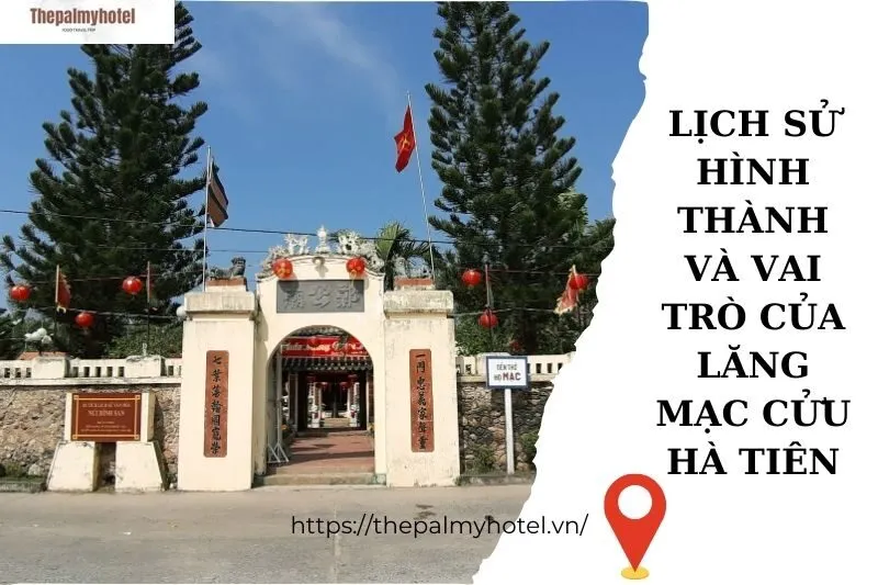 Lịch sử hình thành và vai trò của Lăng Mạc Cửu Hà Tiên