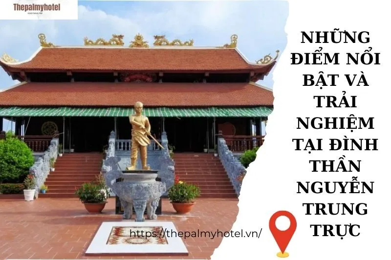 Những điểm nổi bật và trải nghiệm tại Đình thần Nguyễn Trung Trực