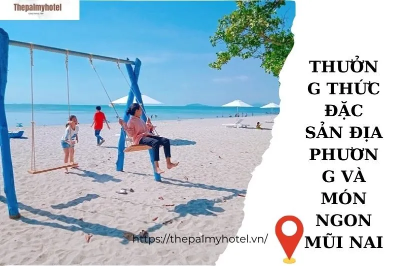 Thưởng thức đặc sản địa phương và món ngon Mũi Nai