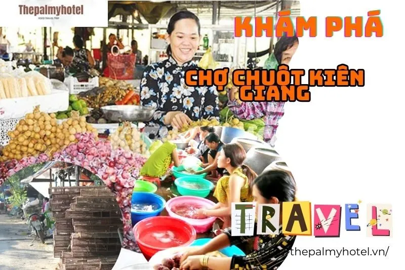 Khám Phá Chợ Chuột Kiên Giang - Lịch Sử, Đặc Sản Và Những Điều Thú Vị