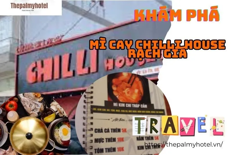 Mì Cay Chilli House Rạch Giá: Khám Phá Món Ăn Hàn Quốc Ngon, Đặc Sắc