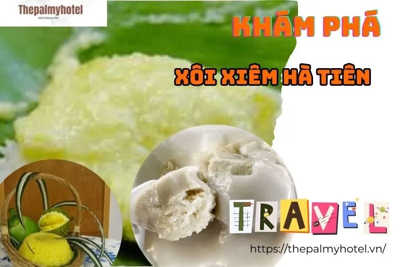 Xôi Xiêm Hà Tiên - Hương Vị Đặc Sản Ngon Và Dễ Thưởng Thức
